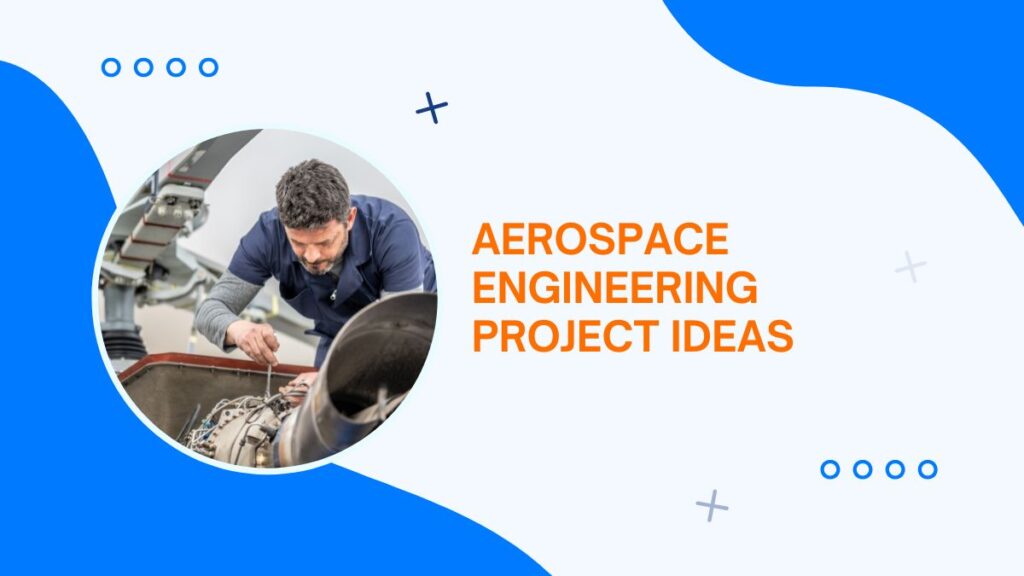 Aerospace Engineering Project Ideas