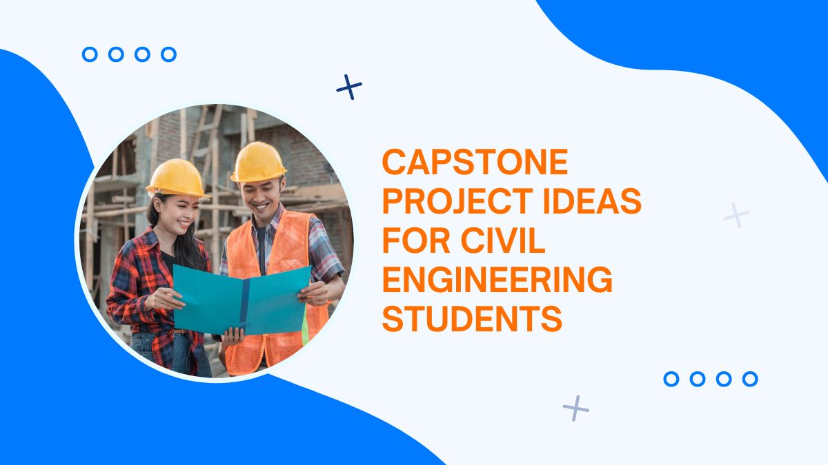 Capstone Project Ideas for Civil Engineering Students