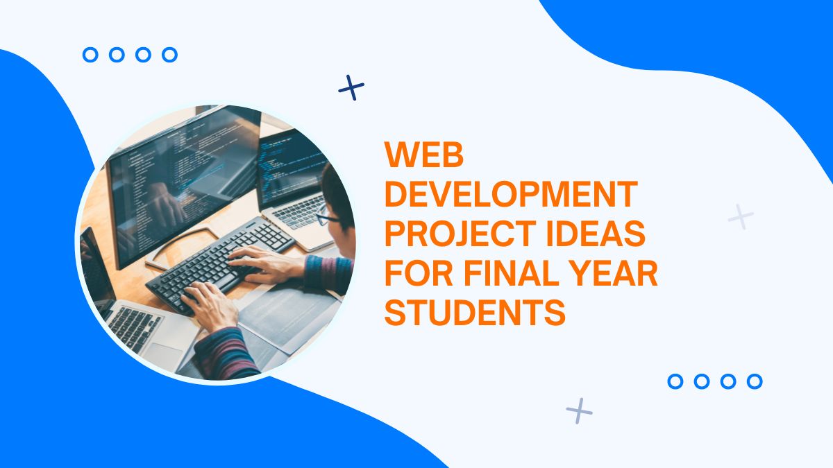 Web Development Project Ideas For Final Year Students